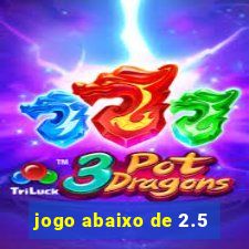 jogo abaixo de 2.5